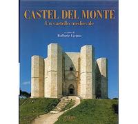 Castel del Monte. Un castello medievale - [Mario Adda Editore]