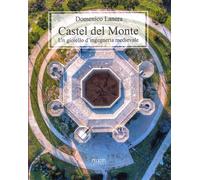 Castel del Monte. Un gioiello d'ingegneria medievale - [Mario Adda Editore]
