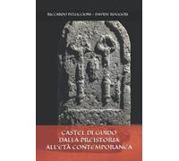 Castel di Guido dalla Preistoria all'Età Contemporanea