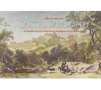 Castel Gandolfo. Da cratere vulcanico roccioso a germoglio di vita rigogliosa