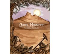 Castel Morrone. La storia illustrata - [Terre Blu]
