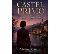 Castel Primo: Quello che non diciamo