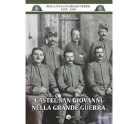 Castel San Giovanni nella Grande Guerra