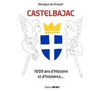 Castelbajac: 1000 ans d'Histoire et d'histoires...