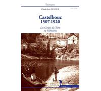 Castelbouc: 1507-1920 Les Gorges du Tarn en Mémoires