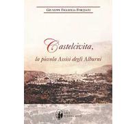 Castelcivita, la piccola Assisi degli Alburni