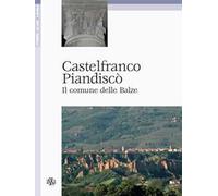 Castelfranco Piandiscò. Il comune delle Balze