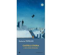 Castelli d'aria e altre fiabe finlandesi