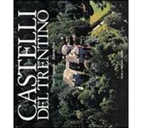 Castelli del Trentino. Ediz. italiana, inglese e tedesca