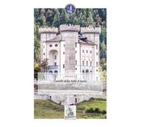 Castelli della Valle d’Aosta. Vedute fotografiche. Ediz. illustrata. Vol. 1