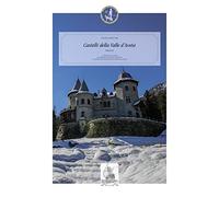 Castelli della Valle d’Aosta. Vedute fotografiche. Ediz. illustrata (Vol. 2)