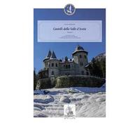 Castelli della Valle d'Aosta. Vedute fotografiche. Ediz. illustrata. Vol. 2