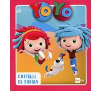 Castelli di sabbia. Yo-Yo. Ediz. a colori