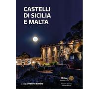 Castelli di Sicilia e Malta. Ediz. illustrata
