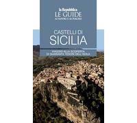 Castelli di Sicilia. Le guide ai sapori e ai piaceri