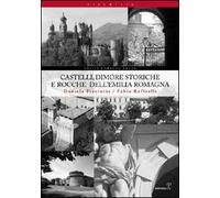 Castelli, dimore storiche e rocche dell'Emilia Romagna