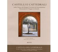 Castelli e Cattedrali. Sulle tracce del Regno Crociato di Gerusalemme. Resoconti