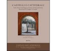 Castelli e cattedrali. Sulle tracce del regno crociato di Gerusalemme. Resoconti di viaggio in Israele. Ediz. italiana e inglese