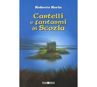 Castelli e fantasmi di Scozia