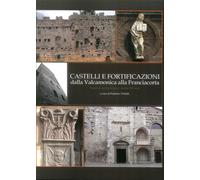 Castelli e fortificazioni dalla Valcamonica alla Franciacorta. Studi di archeolo