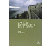 Castelli e fortificazioni del riminese. Ediz. illustrata