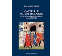 Castelli e poteri signorili nella Romagna settentrionale (secoli XI-XII)
