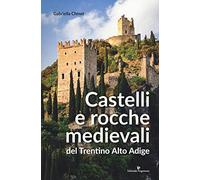 Castelli e rocche medievali del Trentino Alto Adige