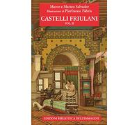 Castelli friulani. Vol. 2