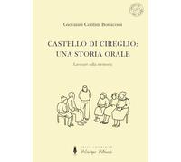 Castello di Cireglio: una storia orale. Lavorare sulla memoria