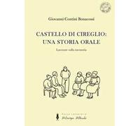 Castello di Cireglio: una storia orale. Lavorare sulla memoria