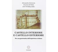 Castello interiore e castello esteriore. Per una grammatica dell'esperienza cristiana
