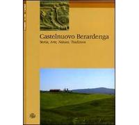 Castelnuovo Berardenga. Storia, arte, natura, tradizioni