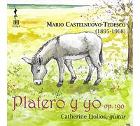 Castelnuovo-Tedesco/ Catherine Liolios - Castelnuovo-Tedesco: Platero Y Yo, Op. 190