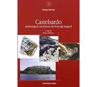 Castelsardo. Archeologia di una fortezza dai Doria agli Spagnoli