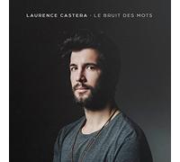 CASTERA, LAURENCE - LE BRUIT DES MOTS
