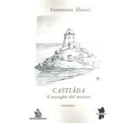 Castiàda. Il nuraghe del mistero [Paperback] [Aug 01, 2024] Meucci, Costantino