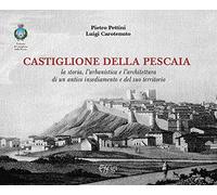 Castiglione della Pescaia. La storia, l’urbanistica e l’architettura di un antico insediamento e del suo territorio