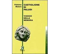 Castiglione di Paludi. Viaggio nella memoria