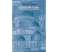 Castiglione Olona. La prima città ideale dell'Umanesimo