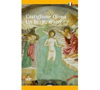 Castiglione Olona. Un borgo d'arte
