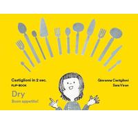 Castiglioni in due sec. Flip-book Dry Buon Appetito! Ediz. illustrata