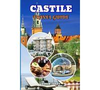 CASTILE TRAVEL GUIDE 2025-2026: Discover Castile’s Rich History, Stunning Landscapes, and Authentic Cultural Experiences