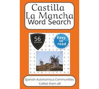 Castilla La Mancha Word Search Puzzle Book: Words Search With Easy To Read Print about Castilla La Mancha, Spain, Travel and More | 6x9 inches, 112 ... in English, Spanish, Italian, French, German.