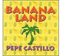 Castillo, Pepe - Banana Land