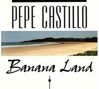 Castillo,Pepe - Castillo,Pepe - Banana Land