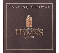 Casting Crowns - Casting Crowns - Glorious Day: Hymns of Faith
