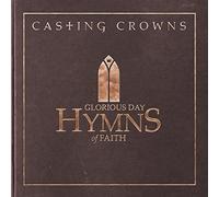 Casting Crowns Glorious Day: Hymns Of Faith (CD)