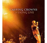 Casting Crowns - Lifesong-Live