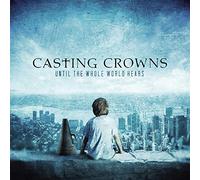 Casting Crowns - Until the Whole World Heals