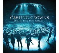 Casting Crowns Until the Whole World Hears Live (Bril) (CD)